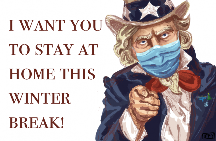 Uncle Sam asks the viewer to stay at home this winter break. As the winter holidays come by during the 10th month of the pandemic, many families are at a lost on what to do about the holiday travels. 