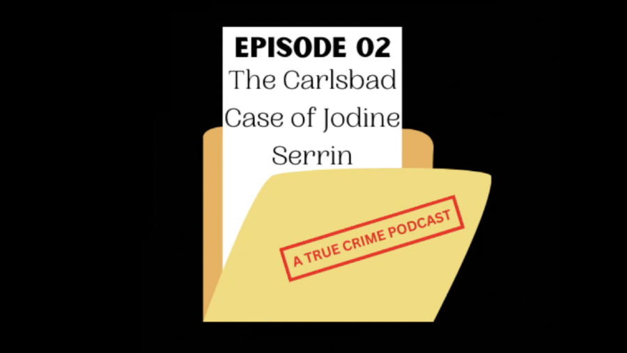 The Case Files Episode 2: The Carlsbad Case of Jodine Serrin