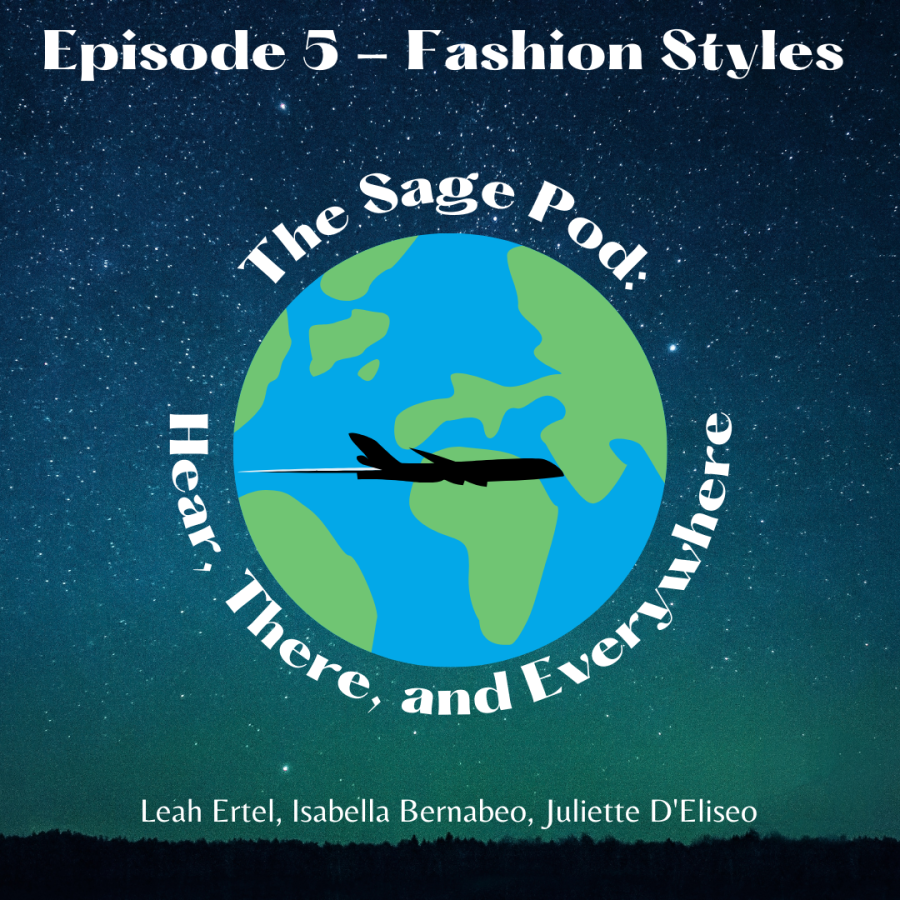 The Sage Pod: Hear, There, and Everywhere Episode 5 - Fashion Styles
