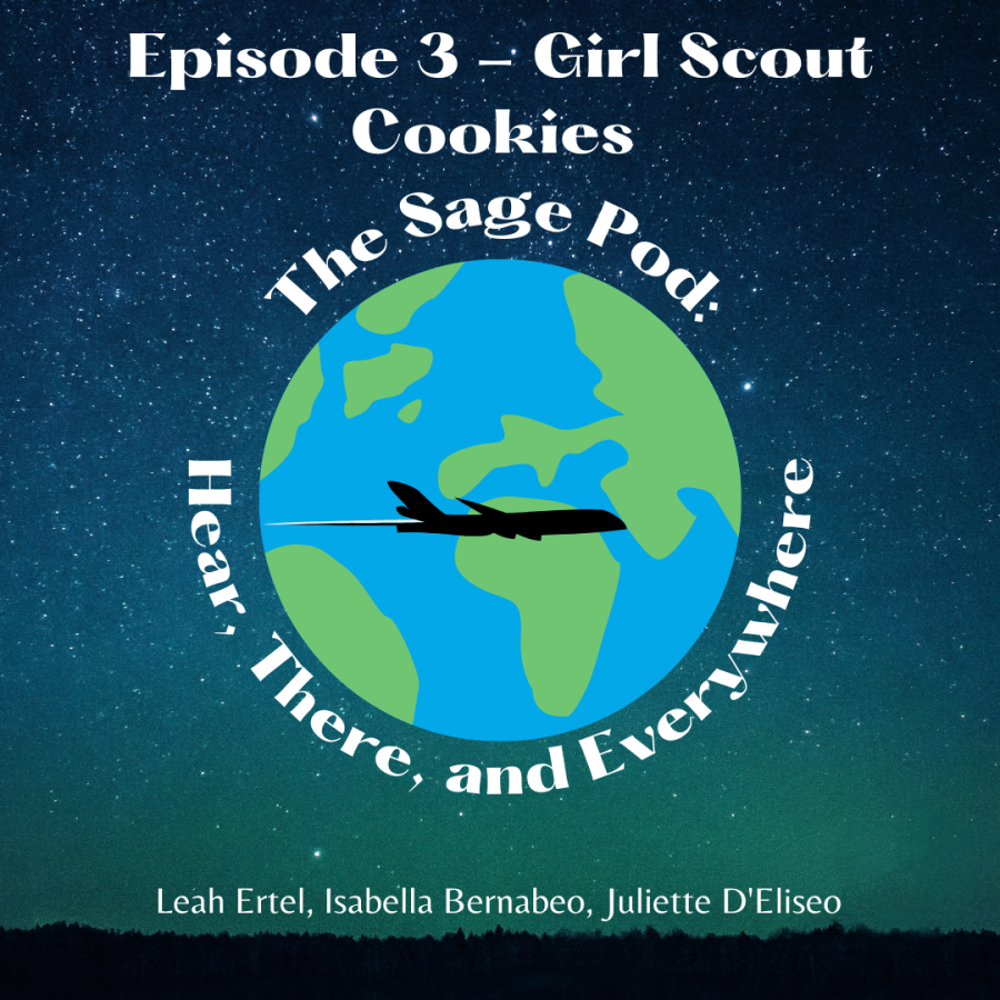 The Sage Pod: Hear, There, and Everywhere Episode 3 - Girl Scout Cookies