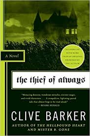 Published in 1992, “The Thief of Always” is a children's fable intended to be read by all ages. Written by dystonia author Clive Barker, this book was a prime example of a eloquent story with a childish twist.