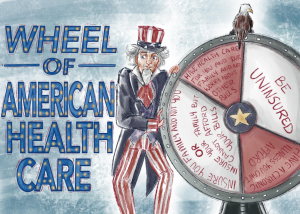 The healthcare system in America is truly unpredictable. It has its benefits, but it also has its drawbacks; oftentimes, Americans are not given the proper care that they need.